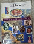 HISTORIA INTEGRADA DO FIM DO SECULO XIX AOS DIAS DE HOJE / COM MANUAL DO PROFESSOR-JOSE JOBSON ARRUDA