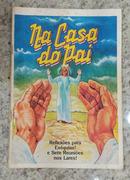 Na Casa do Pai  /  REFLEXOES PARA EXEQUIAS E SETE REUNIOES NOS LARES-EDITORA CENTRO DE PASTORAL POPULAR