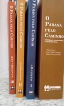 O PARANA PELO CAMINHO / 3 VOLUMES / IMAGENS - JUSTICAS - MOVIMENTOS-HILTON COSTA / JONAS WILSON PEGORARO / MILTON STANCZYK FILHO