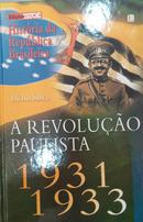 A REVOLUCAO PAULISTA 1931 -1933 / HISTORIA DA REPUBLICA BRASILEIRA-HELIO SILVA