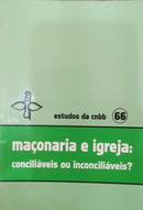 Maonaria e Igreja: Conciliveis ou Inconciliveis-Jesus Hortal