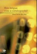 No brigue com a catalogao-Eliane Serro Alves Mey