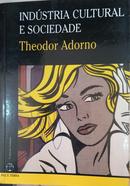 Indstria Cultural e sociedade -Theodor Adorno