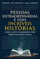 Pessoas Extraordinrias e Suas Incrveis Histrias -Moiss Fry Sznifer / REA DENNIS