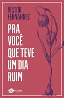 PRA VOCE QUE TEVE UM DIA RUIM-VICTOR FERNANDES