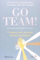 Go Team! 3 Etapas para Alcanar Otimos Resultados-Ken Blanchard/ Alan Randolph/ Peter Grazier