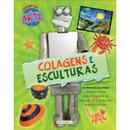 Colagens e Esculturas-Sue Nicholson / Deri Robins