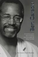 Ben Carson. O Menino Pobre que Se Tornou Neurocirurgio de Fama Mundial -Ben Carson