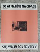 OS ARMAZENS NA CIDADE / A CIDADE NOS ARMAZENS-CLEUSA DE CASTRO / SANDRO MOSER / ORGANIZADORA THAIS GLOWACKI 