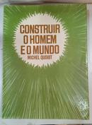 Construir o Homem e o Mundo-Michel Quoist