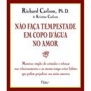 No Faa Tempestade em Copo Dgua no Amor-Richard Carlson