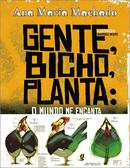 Gente, Bicho, Planta: o mundo me encanta - Ana Maria Machado / Ilustraes de Maur