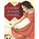 A Menina da Renda Vermelha -Fabiana Guimares / Ilustraes de Veruschka Gerra