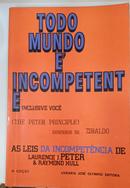 Todo mundo  incompetente inclusive voc-Laurence J. Peter / Raymond Hull