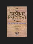 O Presente Precioso-Spencer Johnson
