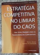 Estratgia Competitiva no Limiar do Caos-Shona L. Brown / Kathleen M. Eisenhardt