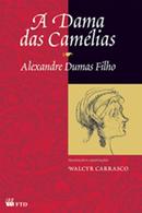A Dama das Camelias-Alexandre Dumas Filho / Traduao Adaptaao Walcyr Carrasco