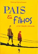 PAIS E FILHOS / UMA RELACAO DELICADA-SOLANGE MARIA ROSSET