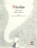 Ncolas-Agns Laroche / Traduo de Isabelle Gamin e Rosane de MontAlvern / Ilustraao: