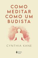 Como meditar como um budista-Cynthia Kane