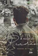 A noite do perdo -Valdinei de Freitas