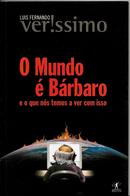O Mundo  Brbaro e o Que Ns Temos a Ver Com Isso-Luis Fernando Verissimo