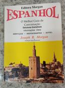 Espanhol - O melhor guia de conversao -Joseph R. Morgan