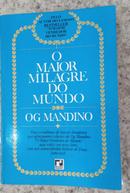 O Maior Milagre do Mundo-Og Mandino