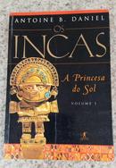 A Princesa do Sol / Vol.  1 / Os Incas-Antonie B. Daniel