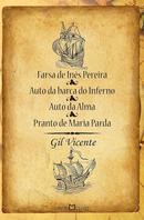 Farsa de Ines Pereira / Auto da Barca do Inferno / Auto da Alma / Pranto de Maria Parda-Gil Vicente