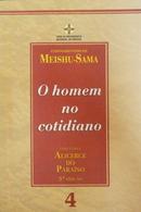 O HOMEM NO COTIDIANO / Coletnea Alicerce do Paraiso-MEISHU SAMA