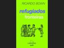 refugiados em busca de um mundo sem fronteiras-Ricardo Bown