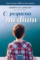 O Pequeno Mdium-Roberto de Catvalho / Esprito Baslio