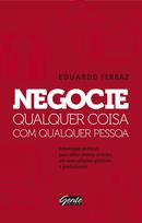 Negocie Qualquer Coisa com Qualquer Pessoa-Eduardo Ferraz