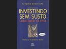 Investindo sem susto / como lucrar na crise-Cludio Gradilone