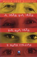 A Me da Me da Sua Me e Suas Filhas-Maria Jos Silveira