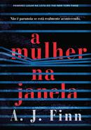 A Mulher na Janela -A. J. Finn