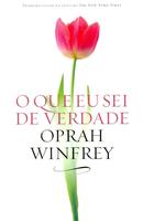 O que eu sei de verdade-Oprah Winfrey