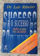 O Sucesso Nao Ocorre por Acaso-Lair Ribeiro