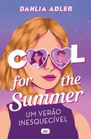 cool for the summer / um vero inesquecvel-Dahlia Adler