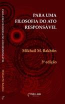 PARA UMA FILOSOFIA DO ATO RESPONSVEL-MIKHAIL M. BAKHTIN