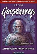 Goosebumps - A Maldio da Tumba Da Mumia 	-R. L. STINE 	