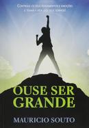Ouse Ser Grande-MAURICIO SOUTO