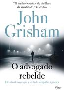 O Advogado Rebelde-John Grisham