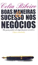 Boas Maneiras e Sucesso nos Negcios-Celia Ribeiro