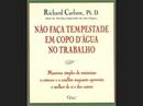 No Faa Tempestade em Copo Dgua no Trabalho-Richard Carlson 