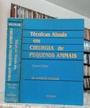 Tecnicas Atuais em Cirurgia de Pequenos Animais-M. Joseph Bojrab
