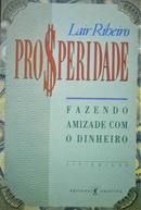 Prosperidade Fazendo Amizade com o Dinheiro-Lair Ribeiro