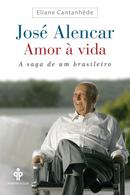 Jos Alencar - Amor  Vida-Eliane Cantanhde