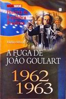 A FUGA DE JOO GOULART N.18 HISTRIA DA REPBLICA BRASILEIRA-Hlio Silva